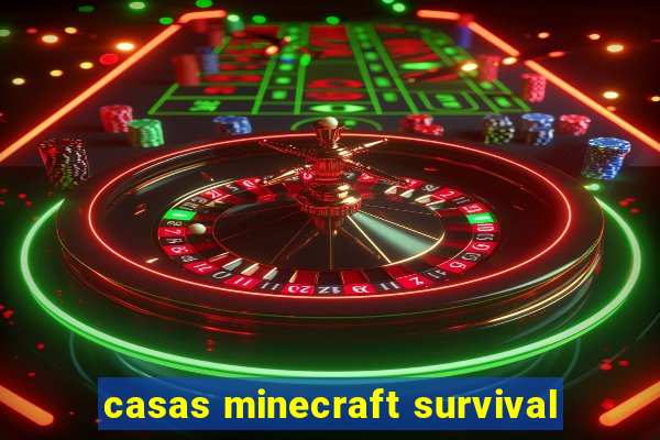 casas minecraft survival